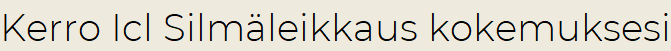 Kerro Icl Silmäleikkaus kokemuksesi